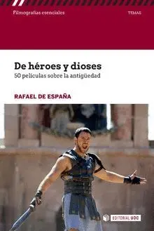 DE HÉROES Y DIOSES: 50 PELÍCULAS SOBRE LA ANTIGÜEDAD