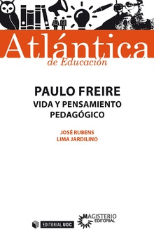 PAULO FREIRE: VIDA Y PENSAMIENTO PEDAGÓGICO
