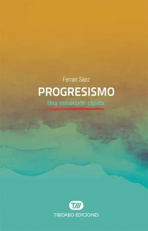PROGRESISMO : UNA INMERSIÓN RÁPIDA PROGRESISMO : UNA INMERSIÓN RÁPIDA