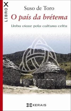 O PAÍS DA BRÉTEMA. UNHA VIAXE POLA CULTURA CELTA