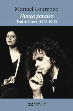 NUNCA PARAÍSO. TEATRO BREVE (1973-2015)