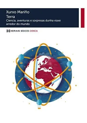 TERRA. CIENCIA, AVENTURAS E SORPRESAS DUNHA VIAXE ARREDOR DO MUNDO