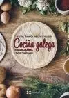 COCIÑA GALEGA TRADICIONAL. RECEITAS, TRADICIÓN, HISTORÍA E EVOLUCIÓN