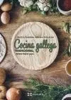 COCINA GALLEGA TRADICIONAL: RECETAS, TRADICIÓN, HISTORIA Y EVOLUCIÓN