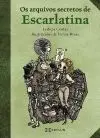 OS ARQUIVOS SECRETOS DE ESCARLATINA.