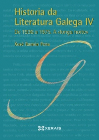 HISTORIA DA LITERATURA GALEGA IV. DE 1936 A 1975. A ´LONGA NOITE´