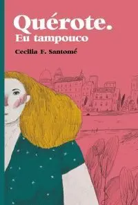 QUÉROTE. EU TAMPOUCO QUÉROTE. EU TAMPOUCO