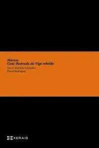 MARXES: GUÍA ILUSTRADA DO VIGO REBELDE