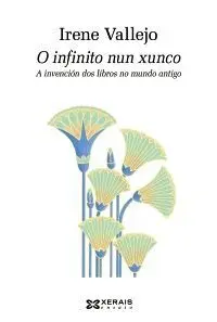 O INFINITO NUN XUNCO. A INVENCIÓN DOS LIBROS NO MUNDO ANTIGO