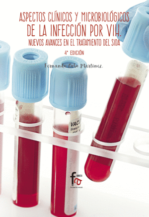 ASPECTOS CLÍNICOS Y MICROBIÓLOGICOS DE LA INFECCIÓN POR VIH: NUEVOS AVANCES EN EL TRATAMIENTO DEL SI
