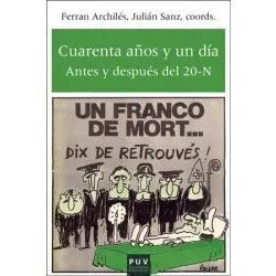 CUARENTA AÑOS Y UN DÍA: ANTES Y DESPUÉS DEL 20-N CUARENTA AÑOS Y UN DÍA: ANTES Y DESPUÉS DEL 20-N