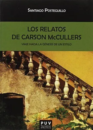 LOS RELATOS DE CARSON MCCULLERS: VIAJE HACIA LA GÉNESIS DE UN ESTILO