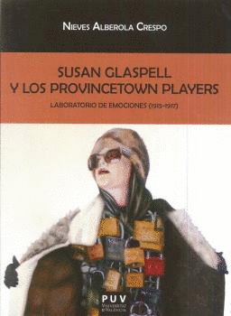 SUSAN GLASPELL Y LOS PROVINCETOWN PLAYERS: LABORATORIO DE EMOCIONES (1915-1917)