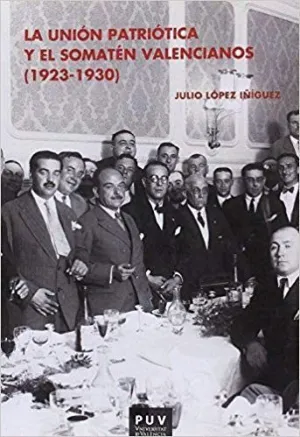 LA UNIÓN PATRIÓTICA Y EL SOMATÉN VALENCIANOS (1923-1930)