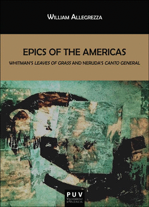 EPICS OF THE AMERICAS: WHITMAN´S LEAVE OF GRASS AND NERUDA´S CANTO GENERAL