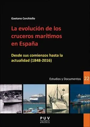 LA EVOLUCIÓN DE LOS CRUCEROS MARÍTIMOS EN ESPAÑA: DESDE SUS COMIENZOS HASTA LA ACTUALIDAD (1848-1916 LA EVOLUCIÓN DE LOS CRUCEROS MARÍTIMOS EN ESPAÑA: DESDE SUS COMIENZOS HASTA LA ACTUALIDAD (1848-1916