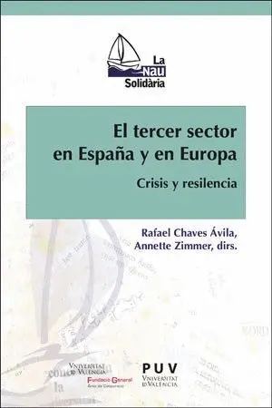EL TERCER SECTOR EN ESPAÑA Y EN EUROPA: CRISIS Y RESILIENCIA EL TERCER SECTOR EN ESPAÑA Y EN EUROPA: CRISIS Y RESILIENCIA