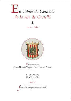 ELS LLIBRES DE CONSELLS DE LA VILA DE CASTELLÓ: I (1374-1383)