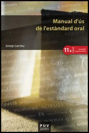 MANUAL D´ÚS DE L´ ESTÁNDARD ORAL MANUAL D´ÚS DE L´ ESTÁNDARD ORAL