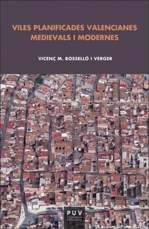 VILES PLANIFICADES VALENCIANES MEDIEVALS I MODERNES
