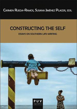 CONSTRUCTING THE SELF: ESSAYS ON SOUTHERN LIFE-WRITING