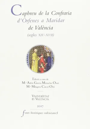 CAPBREU DE LA CONFRARIA D´ÒRFENES A MARIDAR DE VALÈNCIA (SEGLES XIV-XVII)