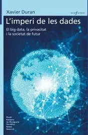 L´IMPERI DE LES DADES: EL BIG DATA: OPORTUNITATS I AMENACES