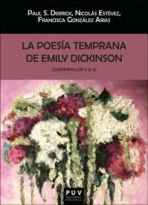 LA POESÍA TEMPRANA DE EMILY DICKINSON: CUADERNILLOS 9 & 10
