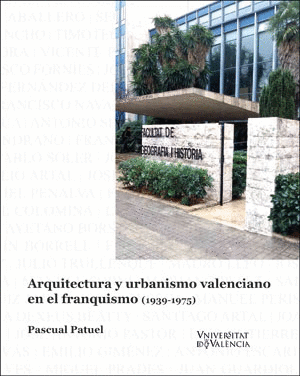 ARQUITECTURA Y URBANISMO VALENCIANO EN EL FRANQUISMO (1939-1975).