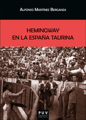 HEMINGWAY EN LA ESPAÑA TAURINA.