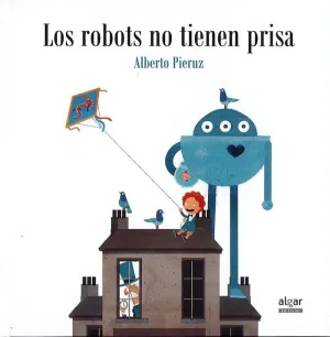LOS ROBOTS NO TIENEN PRISA LOS ROBOTS NO TIENEN PRISA
