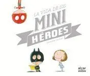 LA VIDA DE LOS MINI HEROES