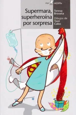 SUPERMARA, SUPERHEROINA POR SORPRESA