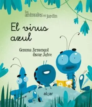 EL VIRUS AZUL. LOS ANIMALES DEL JARDIN