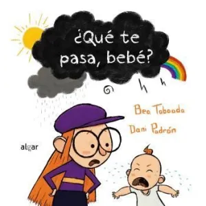 QUE TE PASA, BEBÉ? QUE TE PASA, BEBÉ?