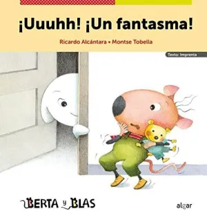 BERTA Y BLAS: UUUHH! ¡UN FANTASMA! (TEXTO: IMPRENTA) BERTA Y BLAS: UUUHH! ¡UN FANTASMA! (TEXTO: IMPRENTA)