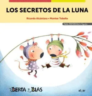 BERTA Y BLAS. LOS SECRETOS DE LA LUNA (TEXTO MAYUSCULA+LIGADA) BERTA Y BLAS. LOS SECRETOS DE LA LUNA (TEXTO MAYUSCULA+LIGADA)
