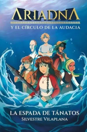 Ariadna y el Circulo de la Audacia 1 la Espada de Tanatos