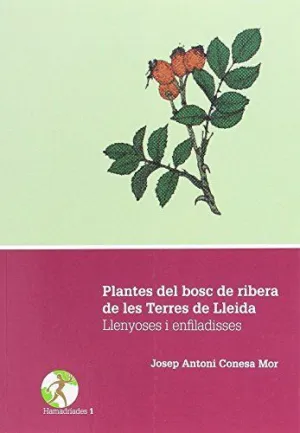 PLANTES DEL BOSC DE RIBERA DE LES TERRES DE LLEIDA PLANTES DEL BOSC DE RIBERA DE LES TERRES DE LLEIDA