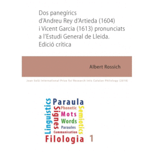 DOS PANEGÍRICS D´ANDREU REY D´ARTIEDA (1604) I VICENT GARCIA (1613) PRONUNCIATS A L´ESTUDI GENERAL D