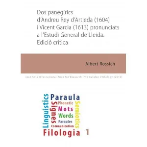 DOS PANEGÍRICS D´ANDREU REY D´ARTIEDA (1604) I VICENT GARCIA (1613) PRONUNCIATS A L´ESTUDI GENERAL D