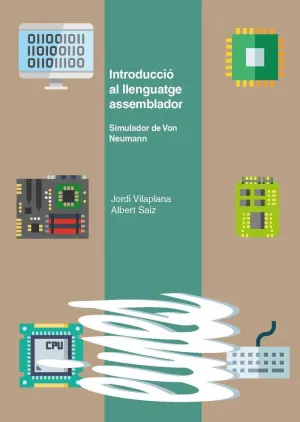 INTRODUCCIÓ AL LLENGUATGE ASSEMBLADOR. SIMULADOR DE VON NEUMANN