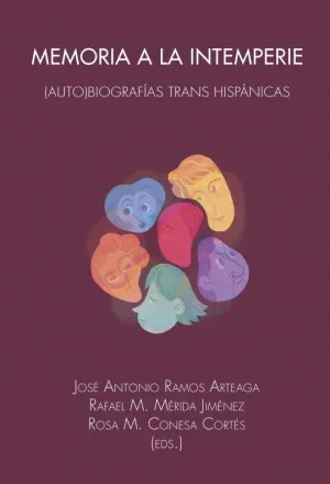 MEMORIA A LA INTEMPERIE. (AUTO)BIOGRAFÍAS TRANS HISPÁNICAS