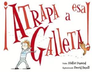 ATRAPA A ESA GALLETA! ATRAPA A ESA GALLETA!