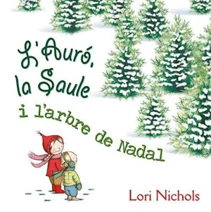 L' AUR?, LA SAULE I L'ARBRE DE NADAL (DESC)