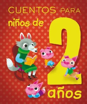 CUENTOS PARA NIÑOS DE 2 AÑOS CUENTOS PARA NIÑOS DE 2 AÑOS