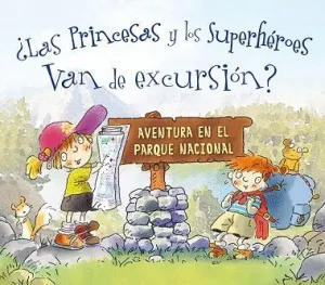 LAS PRINCESAS Y LOS SUPERHÉROES VAN DE EXCURSIÓN?