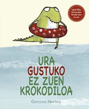 URA GUSTUKO EZ ZUEN KROKODILOA URA GUSTUKO EZ ZUEN KROKODILOA