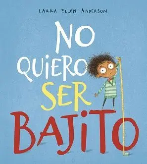 NO QUIERO SER BAJITO NO QUIERO SER BAJITO