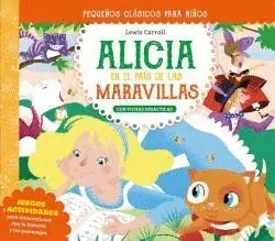 ALICIA EN EL PAÍS DE LAS MARAVILLAS. PEQUEÑOS CLÁSICOS PARA NIÑOS